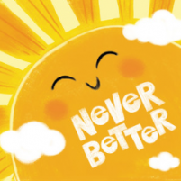 Never Better