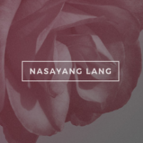 Nasayang Lang