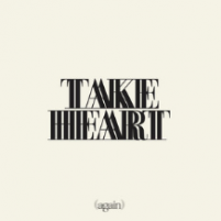 Take Heart ( Again )